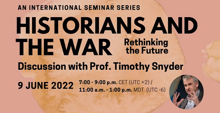Historians and the War: Discussion with Prof. Timothy Snyder Historians and the War: Discussion with Prof. Timothy Snyder